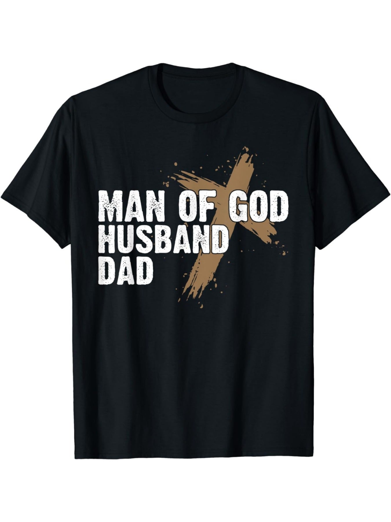 Man of God husband Father Religious Cross father's day belief T-shirt