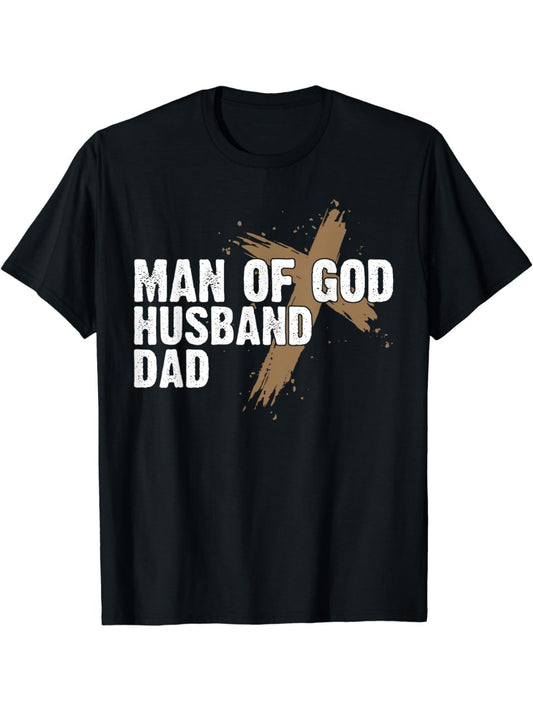 Man of God husband Father Religious Cross father's day belief T-shirt